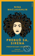 Kniha: Prebuď sa, Siréna (Nina MacLaughlin), 2021 Kniha: Prebuď sa, Siréna (Nina MacLaughlin), 2021