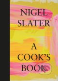 Kniha: A Cook’s Book (Nigel Slater). Fourth Estate, 2021 Kniha: A Cook’s Book (Nigel Slater). Fourth Estate, 2021