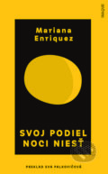 Kniha: Svoj podiel noci niesť (Mariana Enriquez), 2022 Kniha: Svoj podiel noci niesť (Mariana Enriquez), 2022