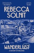 Kniha: Wanderlust (Rebecca Solnit). Granta Books, 2022 Kniha: Wanderlust (Rebecca Solnit). Granta Books, 2022