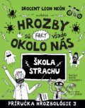 Kniha: Hrozby sú (fakt) všade okolo nás. Škola strachu (David O´Doherty), 2021 Kniha: Hrozby sú (fakt) všade okolo nás. Škola strachu (David O´Doherty), 2021