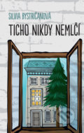 Kniha: Ticho nikdy nemlčí (Silvia Bystričanová). Slovart, 2021 Kniha: Ticho nikdy nemlčí (Silvia Bystričanová). Slovart, 2021