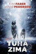 Kniha: Tuhá zima (Janni Pedersen a Kim Faber). Vendeta, 2021 Kniha: Tuhá zima (Janni Pedersen a Kim Faber). Vendeta, 2021