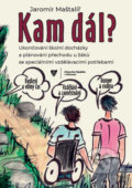 Kniha: Kam dál? (Jaromír Maštalír). Univerzita Palackého v Olomouci, 2021 Kniha: Kam dál? (Jaromír Maštalír). Univerzita Palackého v Olomouci, 2021