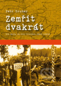 Kniha: Zemřít dvakrát (Petr Gruber). Machart, 2021 Kniha: Zemřít dvakrát (Petr Gruber). Machart, 2021