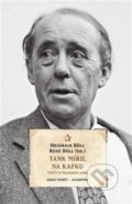 Kniha: Tank mířil na Kafku (Heinrich Böll). Academia, 2021 Kniha: Tank mířil na Kafku (Heinrich Böll). Academia, 2021