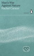 Kniha: Man's War Against Nature (Rachel Carson). Penguin Books, 2021 Kniha: Man's War Against Nature (Rachel Carson). Penguin Books, 2021