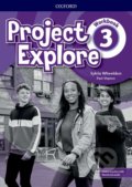 Kniha: Project Explore 3: Workbook with Online Pack (Paul Shipton a Sylvia Wheeldon). Oxford University Press, 2019 Kniha: Project Explore 3: Workbook with Online Pack (Paul Shipton a Sylvia Wheeldon). Oxford University Press, 2019
