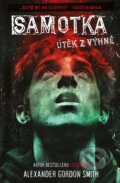 Kniha: Samotka - Útěk z výhně (Gordon Alexander Smith). Fobos, 2021 Kniha: Samotka - Útěk z výhně (Gordon Alexander Smith). Fobos, 2021