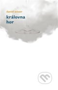 Kniha: Královna hor (Daniel Wisser). Archa, 2021 Kniha: Královna hor (Daniel Wisser). Archa, 2021