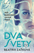 Kniha: Dva svety (Beatrix Zaťková). Motýľ, 2021 Kniha: Dva svety (Beatrix Zaťková). Motýľ, 2021
