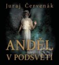Audiokniha: Anděl v podsvětí (Juraj Červenák). Tympanum, 2021 Audiokniha: Anděl v podsvětí (Juraj Červenák). Tympanum, 2021