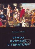 Vývoj světové literatury - Jaroslav Kobr, Orego, 2011