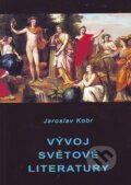 Kniha: Vývoj světové literatury (Jaroslav Kobr). Orego, 2011 Kniha: Vývoj světové literatury (Jaroslav Kobr). Orego, 2011