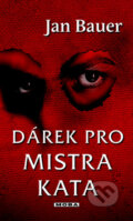 Kniha: Dárek pro mistra kata (Jan Bauer). Moba, 2011 Kniha: Dárek pro mistra kata (Jan Bauer). Moba, 2011