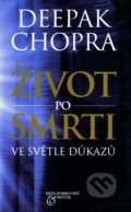Kniha: Život po smrti (Deepak Chopra). BETA - Dobrovský, 2011 Kniha: Život po smrti (Deepak Chopra). BETA - Dobrovský, 2011