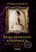 Kniha: Lásky princezen kuronských (Otomar Dvořák). Moba, 2011 Kniha: Lásky princezen kuronských (Otomar Dvořák). Moba, 2011