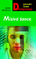 Kniha: Mizivá šance (Helena Brožíková). Moba, 2011 Kniha: Mizivá šance (Helena Brožíková). Moba, 2011