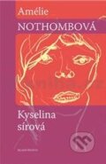 Kniha: Kyselina sírová (Amélie Nothomb). Mladá fronta, 2011 Kniha: Kyselina sírová (Amélie Nothomb). Mladá fronta, 2011