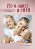 Kniha: Vše o matce a dítěti (Lucia Vajdová). Ottovo nakladateľstvo, 2011 Kniha: Vše o matce a dítěti (Lucia Vajdová). Ottovo nakladateľstvo, 2011