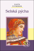 Kniha: Selská pýcha (Vlasta Pittnerová). Akcent, 2011 Kniha: Selská pýcha (Vlasta Pittnerová). Akcent, 2011