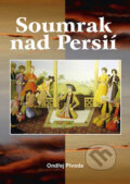 Kniha: Soumrak nad Persií (Ondřej Pivoda). Akcent, 2011 Kniha: Soumrak nad Persií (Ondřej Pivoda). Akcent, 2011