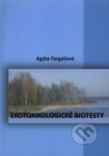 Kniha: Ekotoxikologické biotesty (Agáta Fargašová). Perfekt, 2008 Kniha: Ekotoxikologické biotesty (Agáta Fargašová). Perfekt, 2008