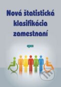 Kniha: Nová štatistická klasifikácia zamestnaní, 2010 Kniha: Nová štatistická klasifikácia zamestnaní, 2010