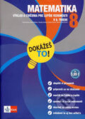 Kniha: Dokážeš to! - Matematika 8 (Klett). Klett, 2011 Kniha: Dokážeš to! - Matematika 8 (Klett). Klett, 2011