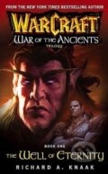 Kniha: Warcraft: The Well of Eternity (Richard A. Knaak), 2004 Kniha: Warcraft: The Well of Eternity (Richard A. Knaak), 2004