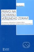 Kniha: Právo na ochranu zdraví (Jana Dudová). Linde, 2011 Kniha: Právo na ochranu zdraví (Jana Dudová). Linde, 2011