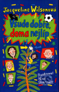 Kniha: Všude dobře, doma nejlíp (Jacqueline Wilson). BB/art, 2011 Kniha: Všude dobře, doma nejlíp (Jacqueline Wilson). BB/art, 2011