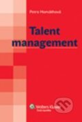 Kniha: Talent management (Petra Horváthová). Wolters Kluwer ČR, 2011 Kniha: Talent management (Petra Horváthová). Wolters Kluwer ČR, 2011