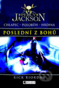 Kniha: Percy Jackson - Poslední z bohů (Rick Riordan). Nakladatelství Fragment, 2011 Kniha: Percy Jackson - Poslední z bohů (Rick Riordan). Nakladatelství Fragment, 2011