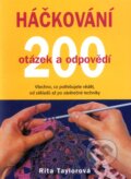 Kniha: Háčkování - 200 otázek a odpovědí (Rita Taylorová). Metafora, 2011 Kniha: Háčkování - 200 otázek a odpovědí (Rita Taylorová). Metafora, 2011