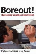 Kniha: Boreout! (Peter R. Werder a Philippe Rothlin). Kogan Page, 2008 Kniha: Boreout! (Peter R. Werder a Philippe Rothlin). Kogan Page, 2008