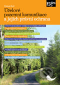 Účelové pozemní komunikace a jejich právní ochrana - Roman Kočí, Leges, 2011