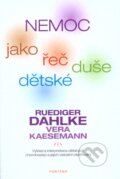 Kniha: Nemoc jako řeč dětské duše (Ruediger Dahlke a Vera Kaesemann). Fontána, 2011 Kniha: Nemoc jako řeč dětské duše (Ruediger Dahlke a Vera Kaesemann). Fontána, 2011