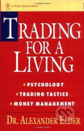 Trading for a Living - Alexander Elder, Wiley-Blackwell, 1993