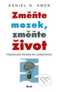Kniha: Změňte mozek, změňte život (Daniel G. Amen). Ikar CZ, 2011 Kniha: Změňte mozek, změňte život (Daniel G. Amen). Ikar CZ, 2011