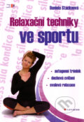 Kniha: Relaxační techniky ve sportu (Daniela Stackeová). Grada, 2011 Kniha: Relaxační techniky ve sportu (Daniela Stackeová). Grada, 2011