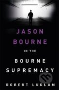 Kniha: The Bourne Supremacy (Robert Ludlum). Orion, 2010 Kniha: The Bourne Supremacy (Robert Ludlum). Orion, 2010