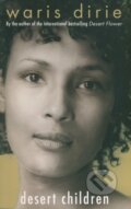 Kniha: Desert Children (Waris Dirie). Virago, 2007 Kniha: Desert Children (Waris Dirie). Virago, 2007