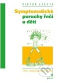 Kniha: Symptomatické poruchy řeči u dětí (Viktor Lechta). Portál, 2011 Kniha: Symptomatické poruchy řeči u dětí (Viktor Lechta). Portál, 2011