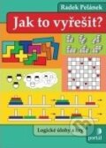 Kniha: Jak to vyřešit? (Radek Pelánek). Portál, 2011 Kniha: Jak to vyřešit? (Radek Pelánek). Portál, 2011