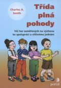 Kniha: Třída plná pohody (Charles A. Smith). Portál, 2011 Kniha: Třída plná pohody (Charles A. Smith). Portál, 2011