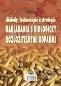 Kniha: Metódy, technológie a stratégie nakladania s biologicky rozložiteľnými odpadmi (Epos). Epos, 2011 Kniha: Metódy, technológie a stratégie nakladania s biologicky rozložiteľnými odpadmi (Epos). Epos, 2011