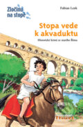 Kniha: Stopa vede k akvaduktu (Fabian Lenk). Thovt, 2008 Kniha: Stopa vede k akvaduktu (Fabian Lenk). Thovt, 2008