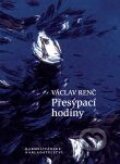 Kniha: Přesýpací hodiny (Václav Renč). Karmelitánské nakladatelství, 2011 Kniha: Přesýpací hodiny (Václav Renč). Karmelitánské nakladatelství, 2011