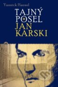 Kniha: Tajný posel Jan Karski (Yannick Haenel). Jota, 2011 Kniha: Tajný posel Jan Karski (Yannick Haenel). Jota, 2011